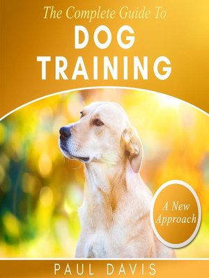 cover image of The Complete Guide to Train Your Dog